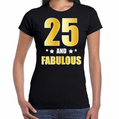 25 and fabulous verjaardag cadeau t-shirt / shirt goud 25 jaar zwart voor dames