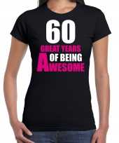 60 great years of being awesome verjaardag cadeau t-shirt zwart voor dames